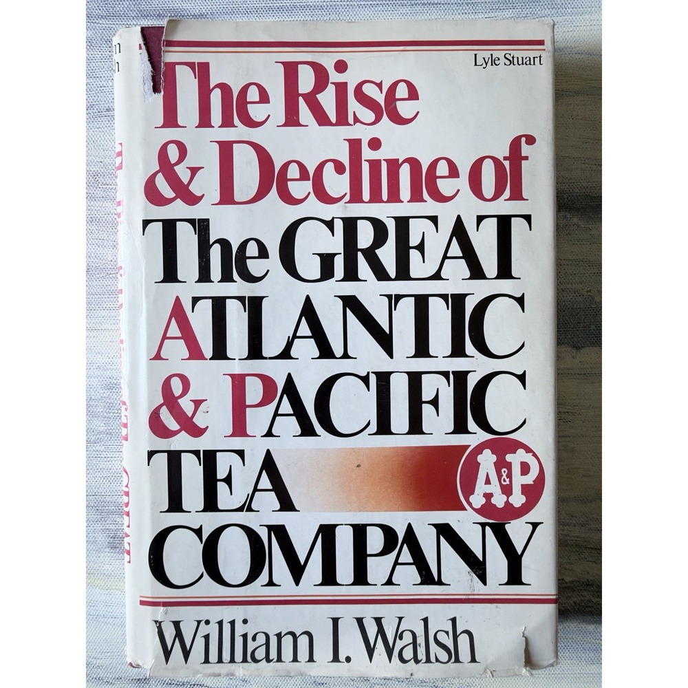 1986 Rise & Decline Great Atlantic Pacific Tea Company A&P Walsh 1st Ed HC DJ
